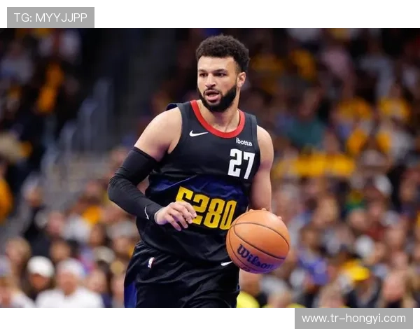 贾马尔穆雷坚定信念球队会不断进步迎接挑战新星崭露头角